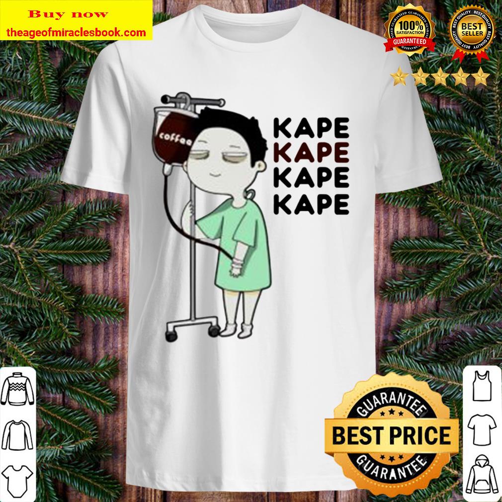 Kape Kape Kape Kape Coffee 2020 shirt, hoodie, tank top, sweater