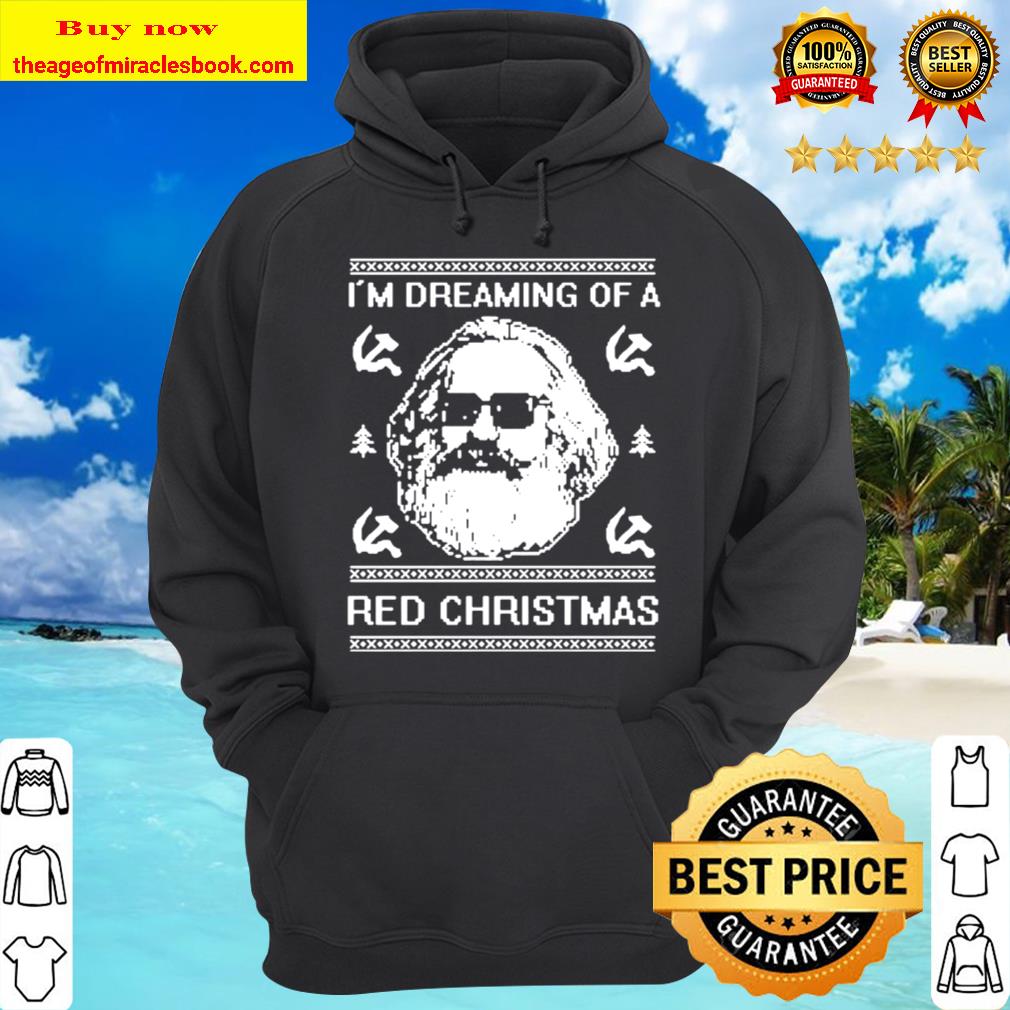 Karl Marx I’d dreaming of a red Christmas ugly Hoodie