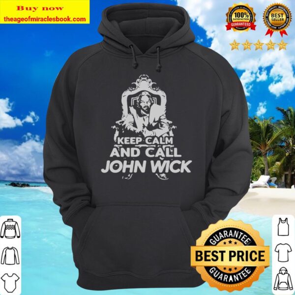 Keep Calm And Call John Wick Hoodie