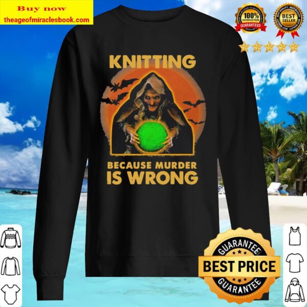 Knitting because murder is wrong Halloween Sweater