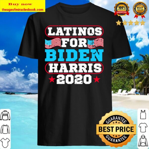 Latinos For Biden 2020 US Presidential Election Anti-Trump Shirt
