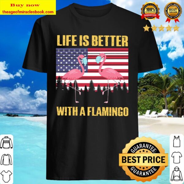 Life Is Better With A Flamingo Face Mask American Flag Shirt