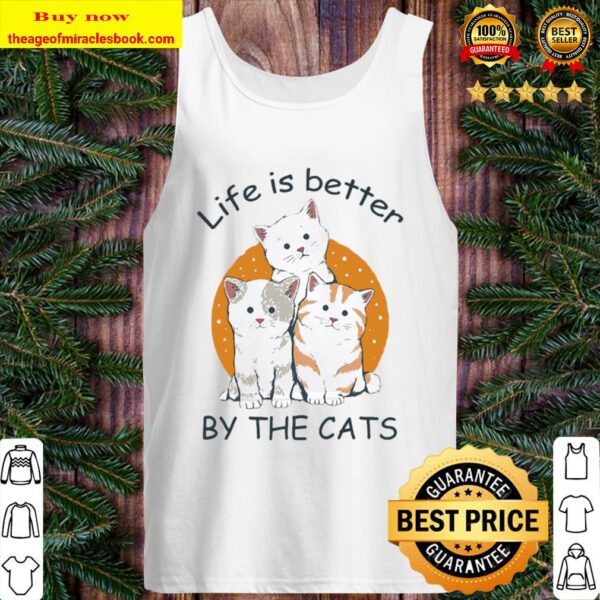 Life is better by the Cats Tank Top