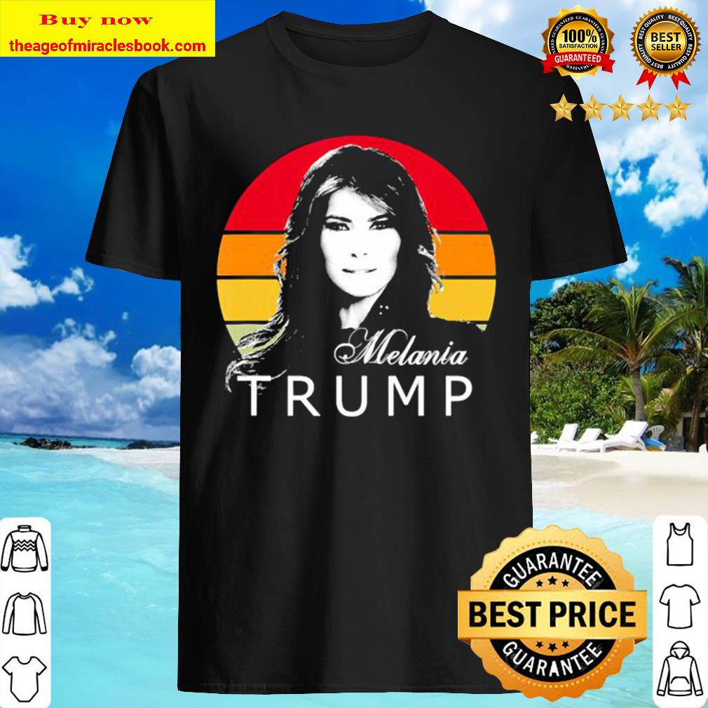 Melania trump first lady of the united states vintage retro Shirt, Hoodie, Tank top, Sweater