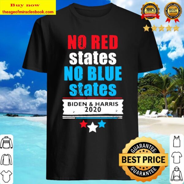 No Red States No Blue States Biden Harris 2020 Premium Shirt