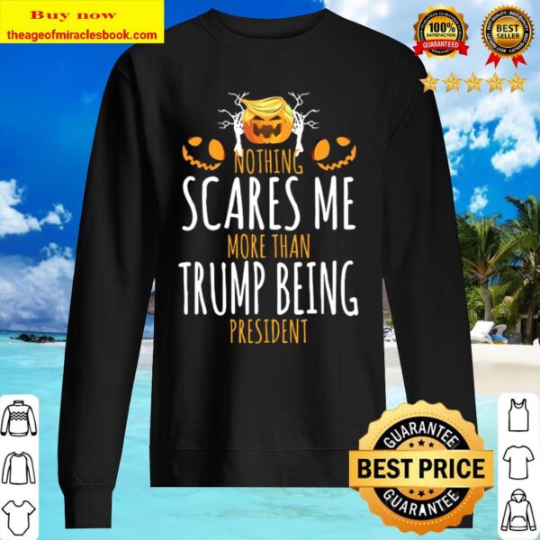 Nothing Scares Me More Than Trump Hair Halloween Pumpkin Sweater