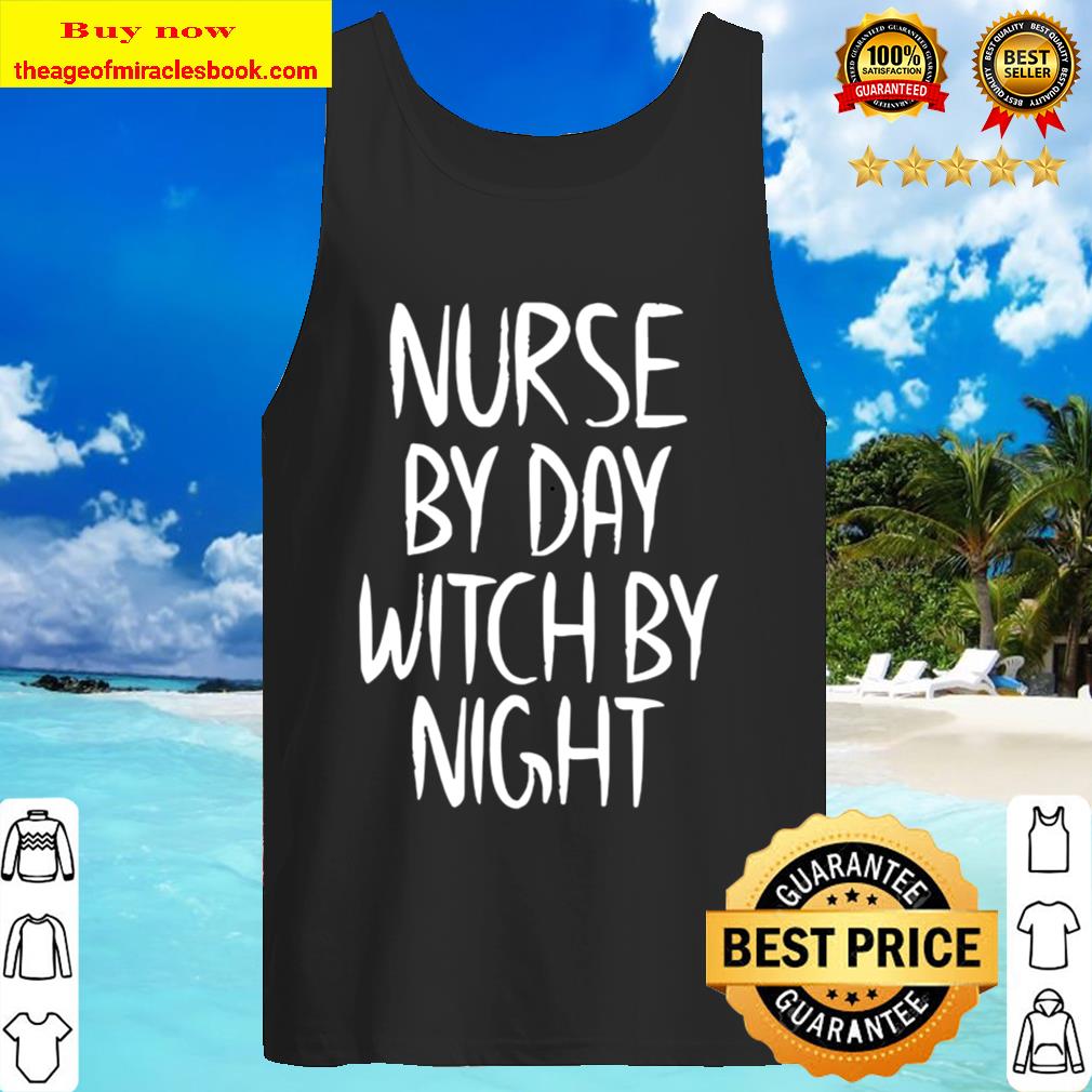 Nurse by Day Witch by Night Apparel Halloween Costume Tank Top