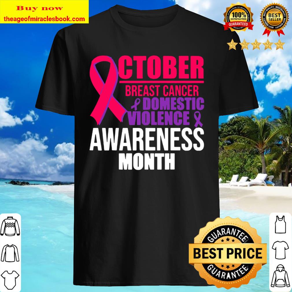 October Breast Cancer And Domestic Violence Awareness Month Shirt