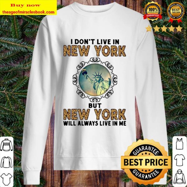 Official I Don’t Live In New York But New York Will Always Live In Me Sweater