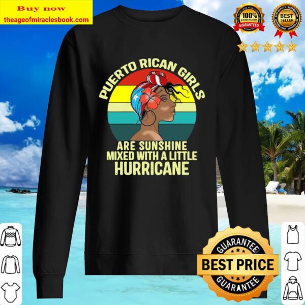 Official Puerto Rican Girls Are Sunshine Mixed With A Little Hurricane Sweater