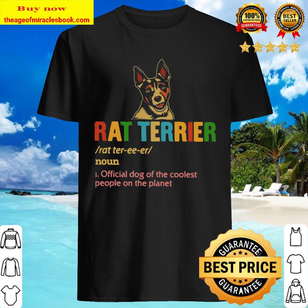 Official Rat Terrier Official Dog Of The Coolest People The Planet T-Shirt