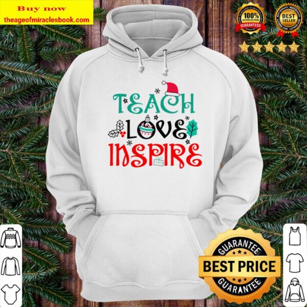 Official Teacher Christmas Teach Love Inspire Hoodie