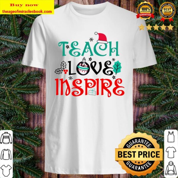 Official Teacher Christmas Teach Love Inspire Shirt