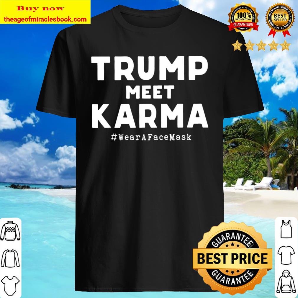Official Trump Meet Karma Shirt