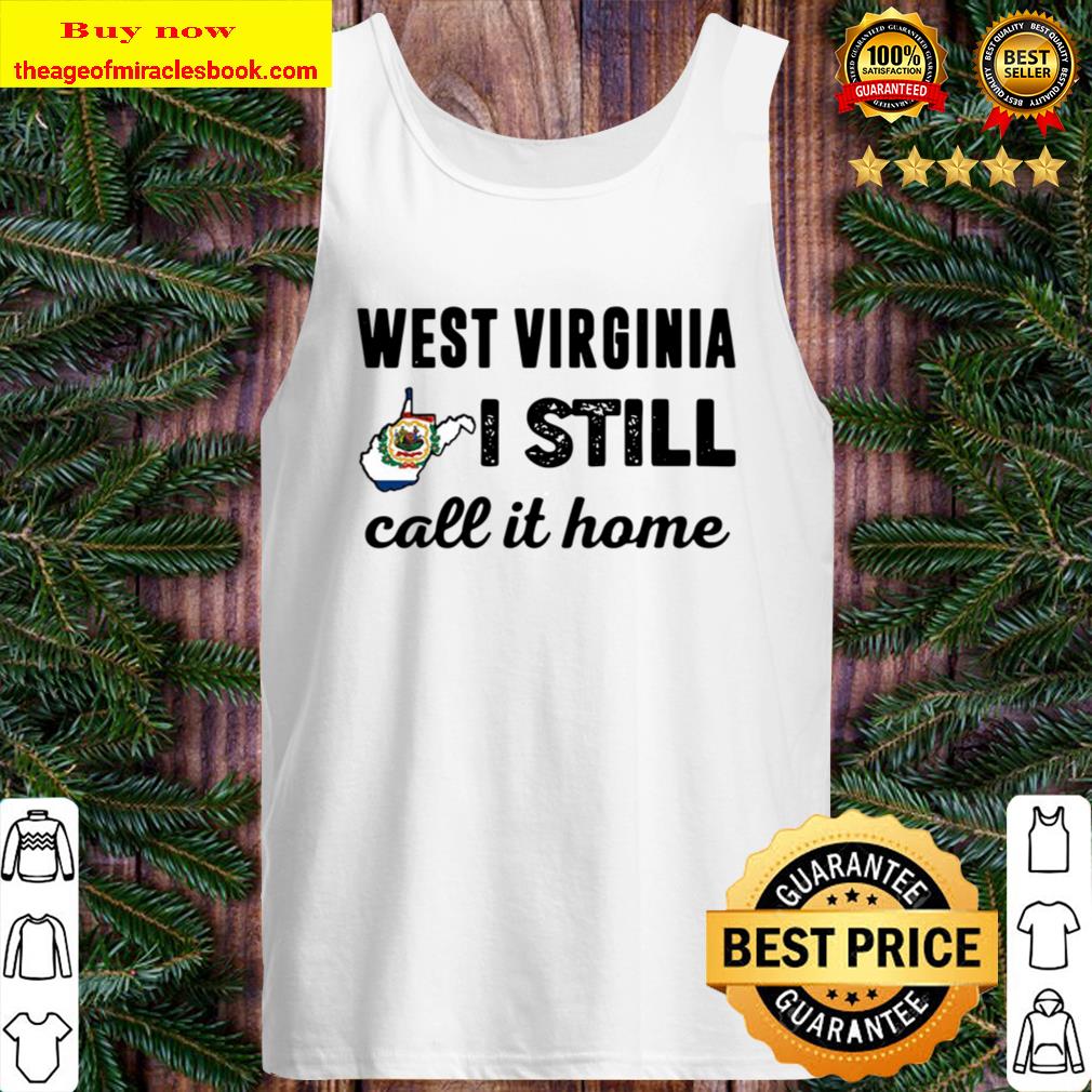 Official West Virginia I Still Call Home Tank Top