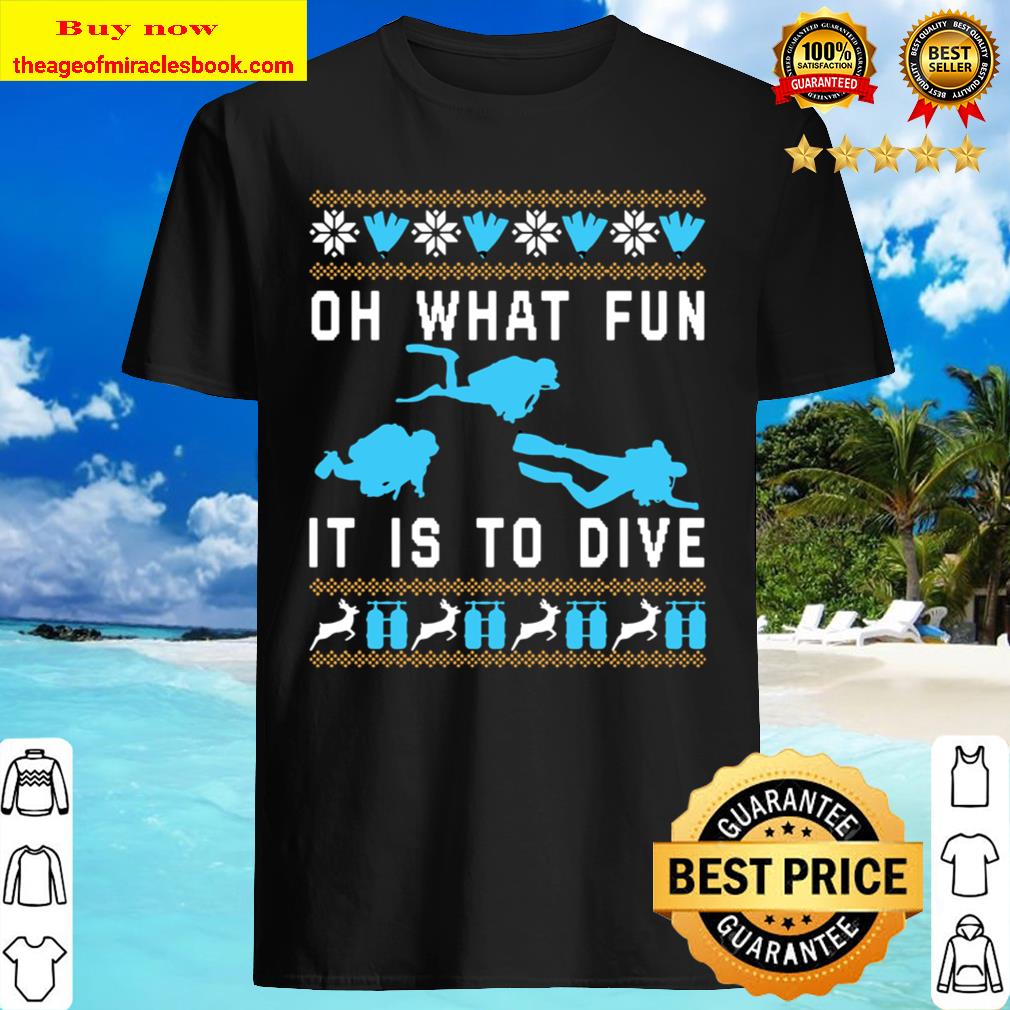 Oh what fun it is to dive Christmas Shirt