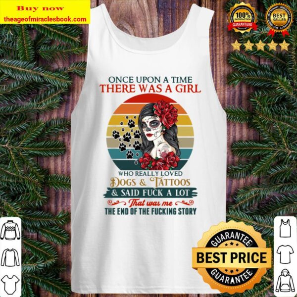 Once Upon A Time Story Tattoos Girl Loved Dogs Said Fck A Lot Hoodie S Tank Top