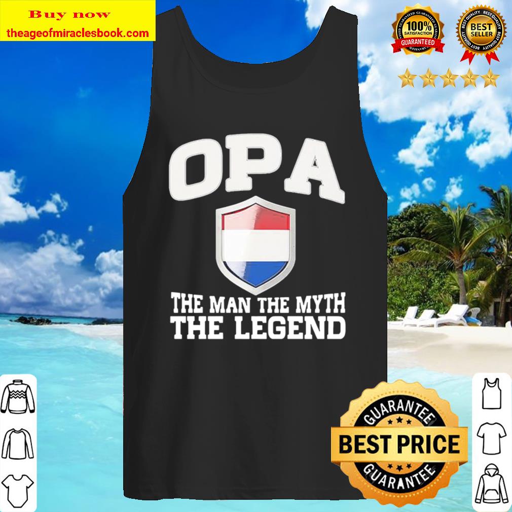 Opa the Man the Myth the Legend Tank Top