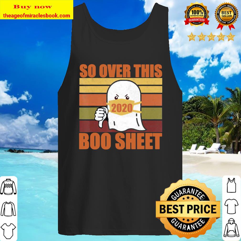 Over This 2020 Boo Sheet – Masked Ghost Funny Sarcastic 2020 Tank Top