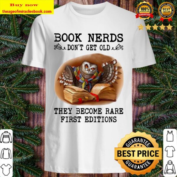 Owl book nerds don’t get old they become rare first editions Shirt