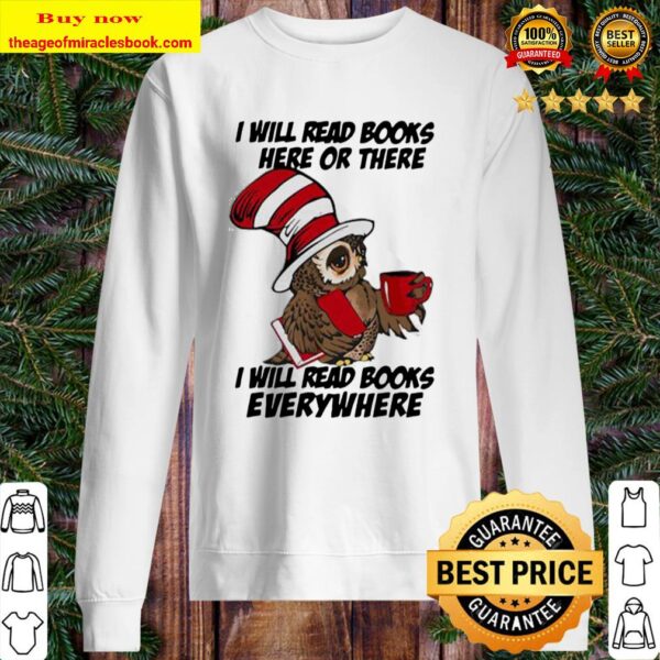 Owl i will read books here or there i will read books everywhere Sweater