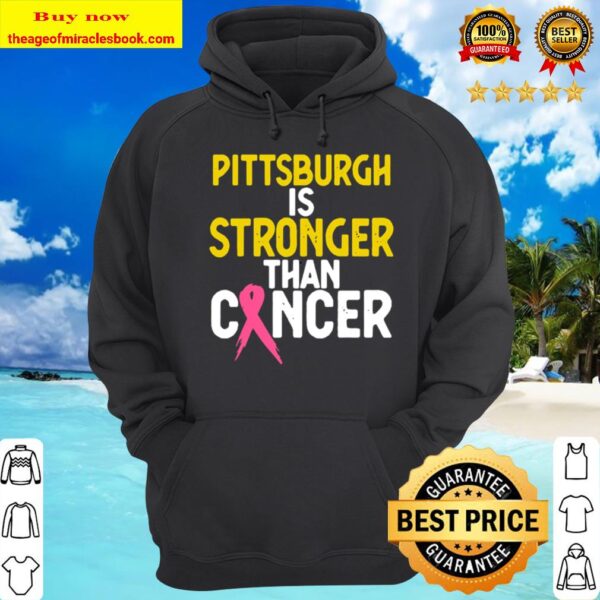 PITTSBURGH Is Stronger Than Cancer Gift men women Hoodie