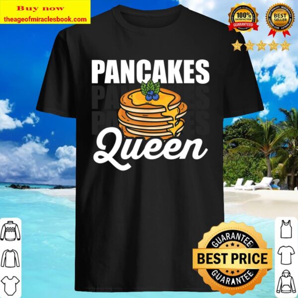 Pancakes Queen Lover Gift Pancake Love Gifts Shirt