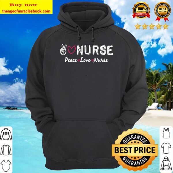 Peace Love Nurse Shirt, Cute RN _ LPN Gift Hoodie