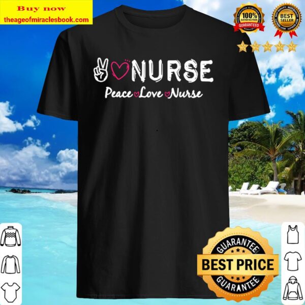 Peace Love Nurse Shirt, Cute RN _ LPN Gift Shirt
