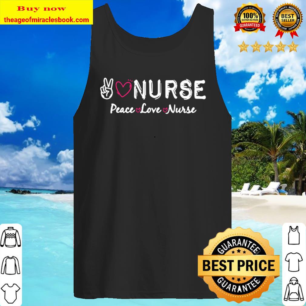 Peace Love Nurse Shirt, Cute RN _ LPN Gift Tank Top