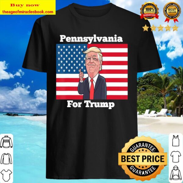 Pennsylvania State for Trump Pro Trump 2020 Gift Shirt