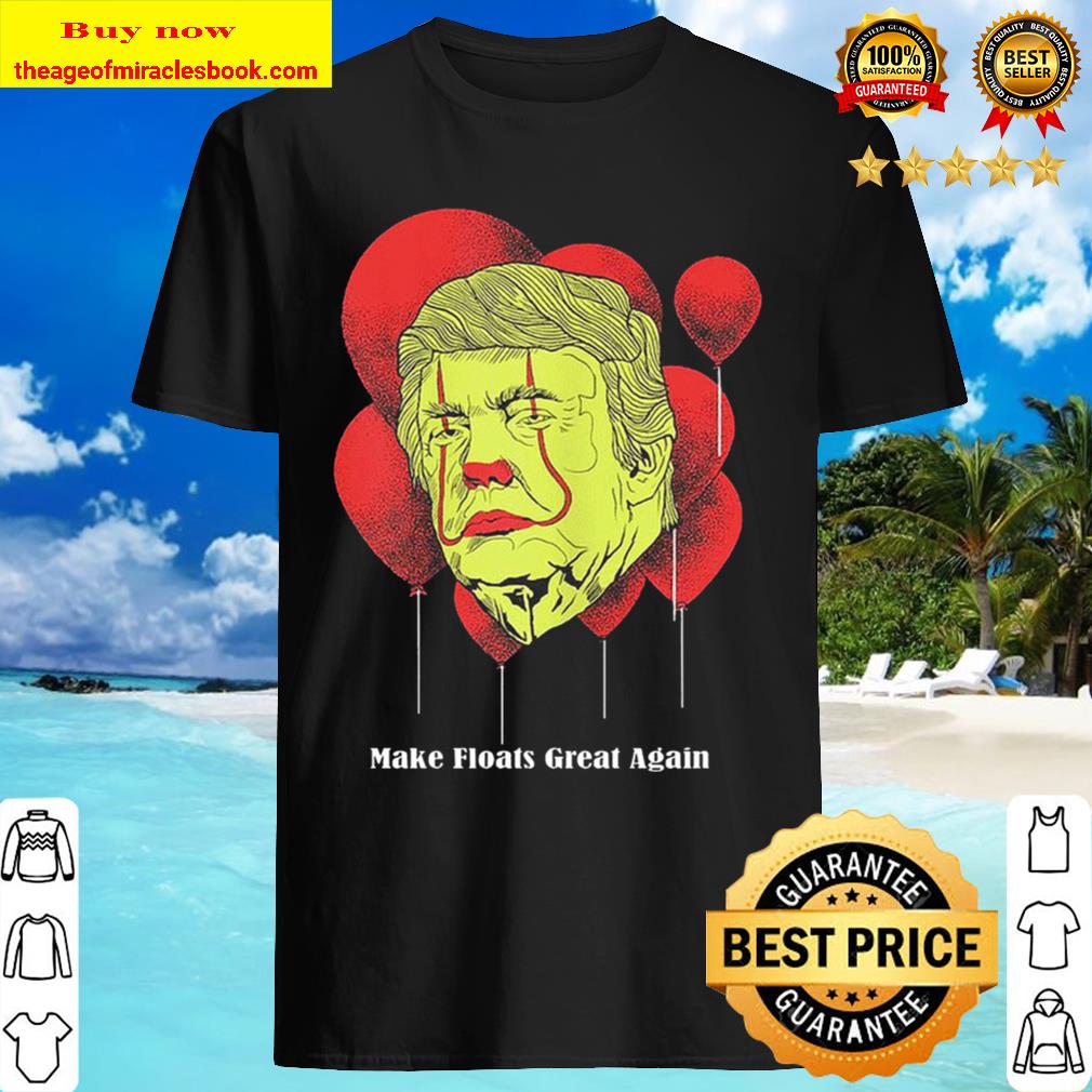 Pennywise Donald Trump Make Floats Great Again Shirt, Hoodie, Tank top, Sweater