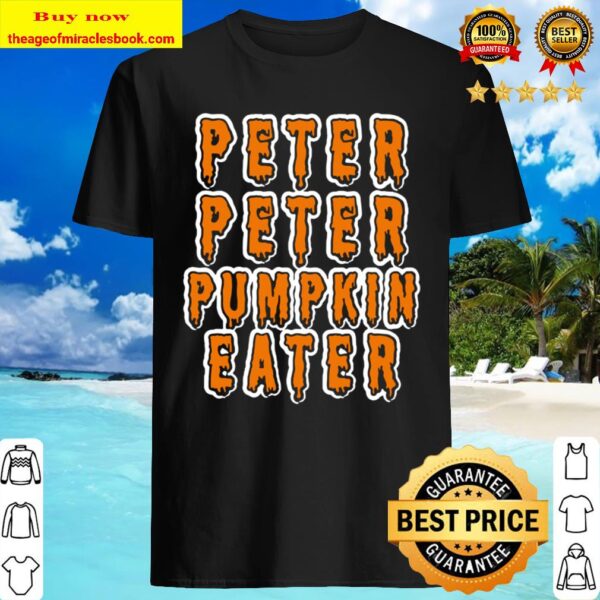 Peter peter pumpkin eater Shirt