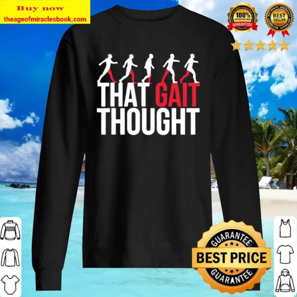 Physical Therapy Gifts Occupational That Gait Though Design Sweater
