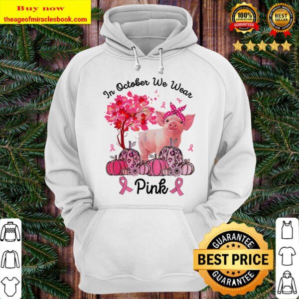 Pig In October We Wear Pink Autumn Fall Breast Cancer Hoodie