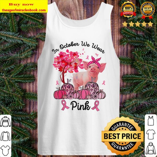 Pig In October We Wear Pink Autumn Fall Breast Cancer Tank Top
