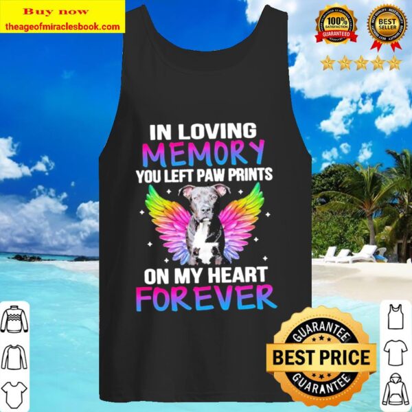 Pitbull In loving memory you left paw prints on my heart Forever Tank Top