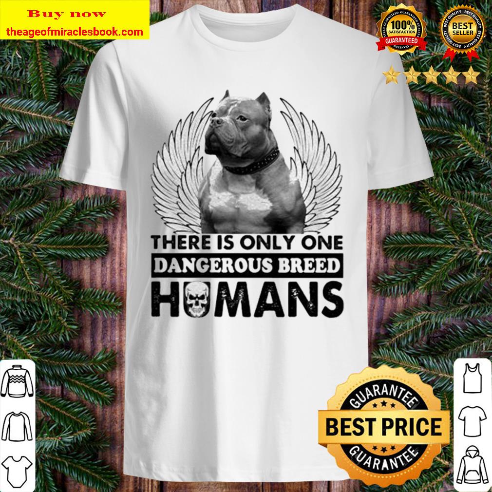 Pitbull there is only one dangerous breed humans skull New shirt