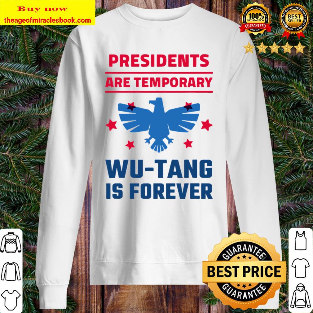 Presidents are temporary is forever Sweater
