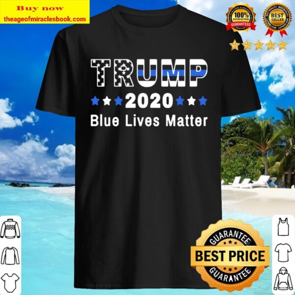 Pro Trump 2020 Blue Lives Matter Trump Thin Blue Line Flag Shirt