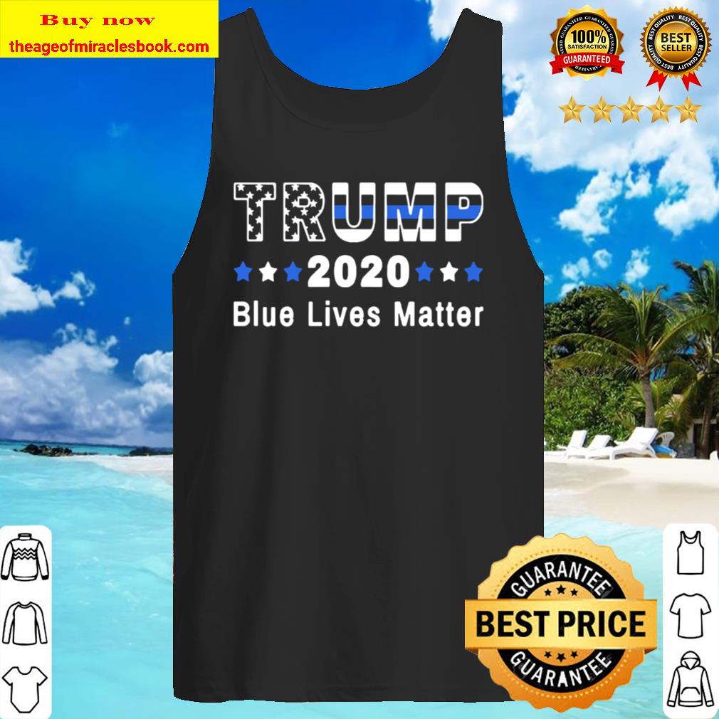 Pro Trump 2020 Blue Lives Matter Trump Thin Blue Line Flag Tank Top