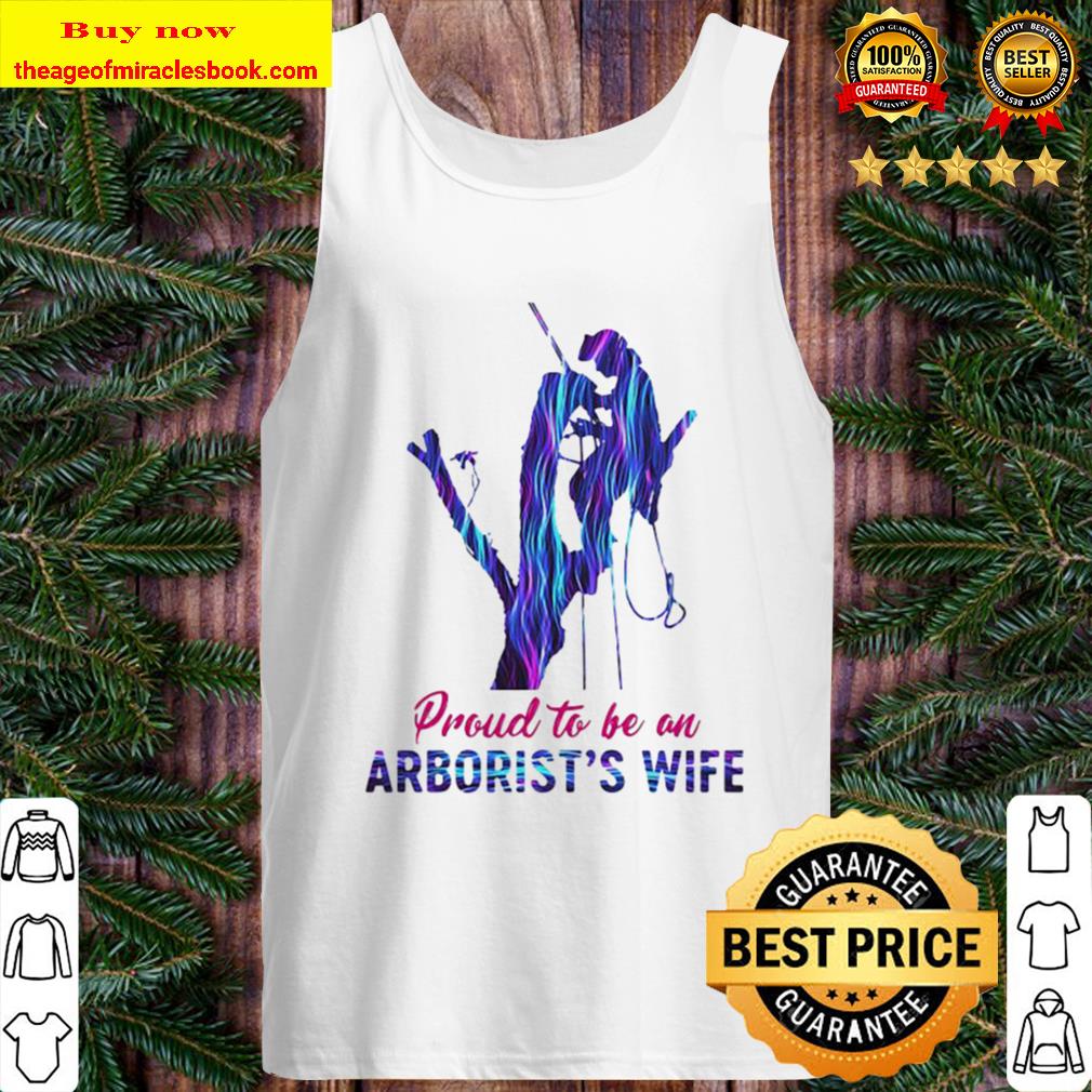 Proud to be an arborist’s wife hologram Tank Top