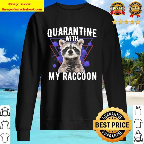 Quarantine With My Raccoon Sweater