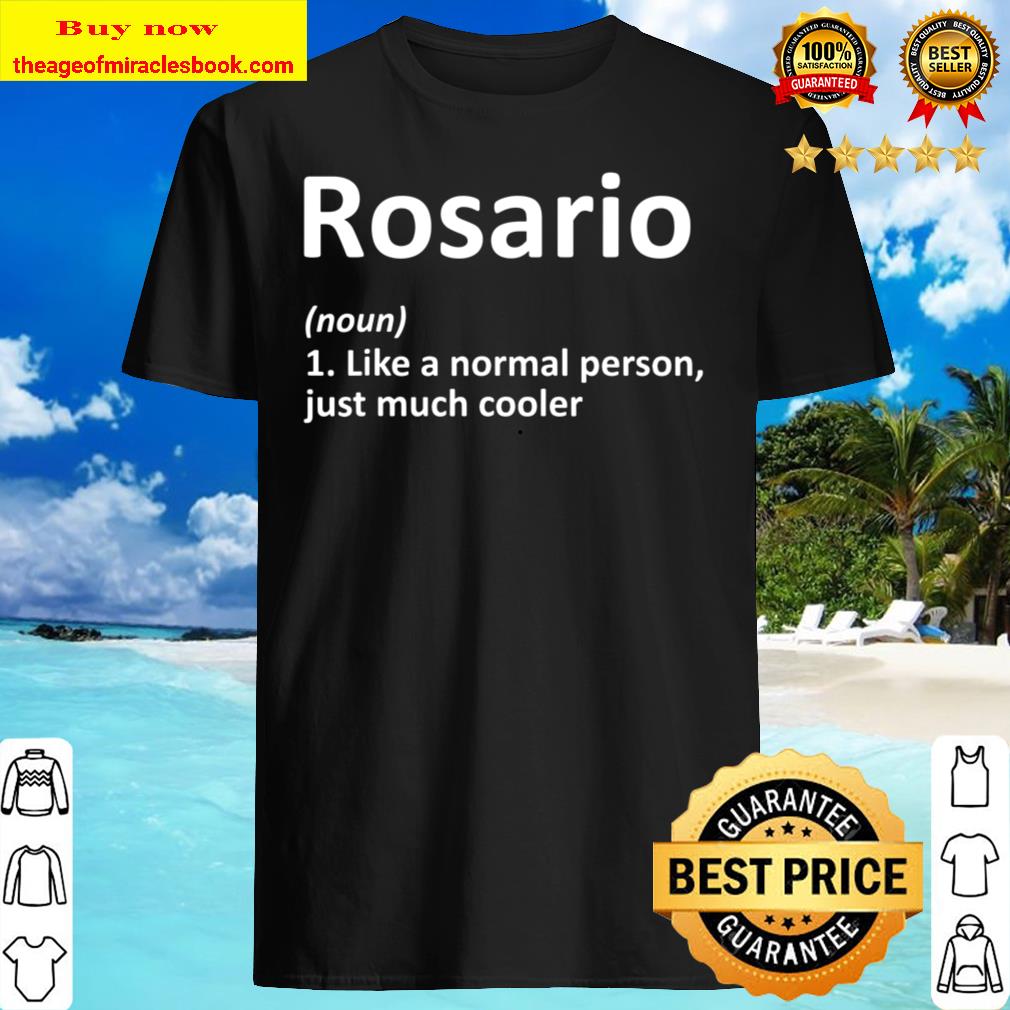 ROSARIO Definition Personalized Name Funny Birthday Gift Shirt, Hoodie, Tank top, Sweater