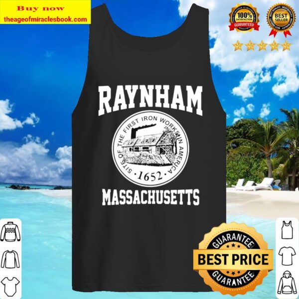 Raynham massachusetts sits of the first iron works in american 1652 Tank Top