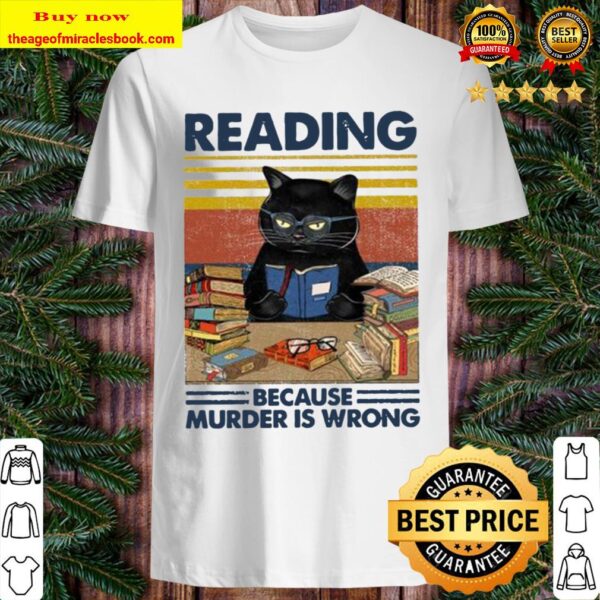 Reading Because Murder Is Wrong Funny Vintage Book Lovers Black Cat Shirt