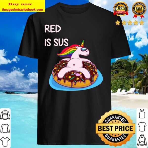 Red is sus unicorn among donuts us and a rainbow imposter Shirt