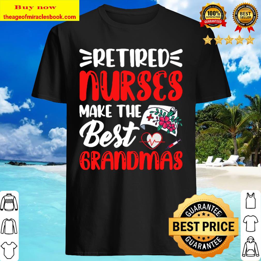 Retired Nurse Nursing Retirements Gift for Grandmas Shirt