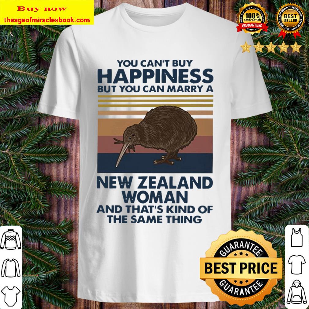 Sandpiper You can’t buy happiness but you can marry a New Zealand woman and that’s kind of the same thing vintage Shirt, Hoodie, Tank top, Sweater