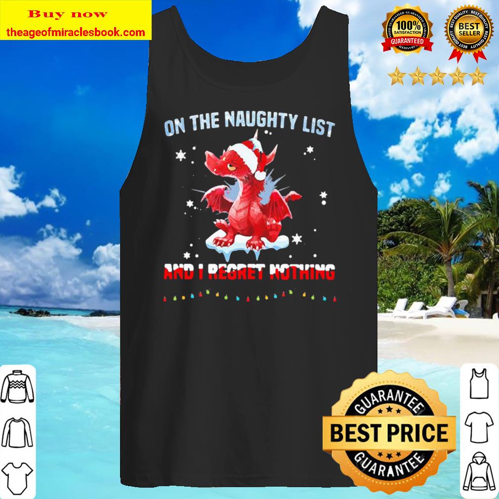 Santa Dragon on the naughty list and I regret nothing Christmas Tank Top